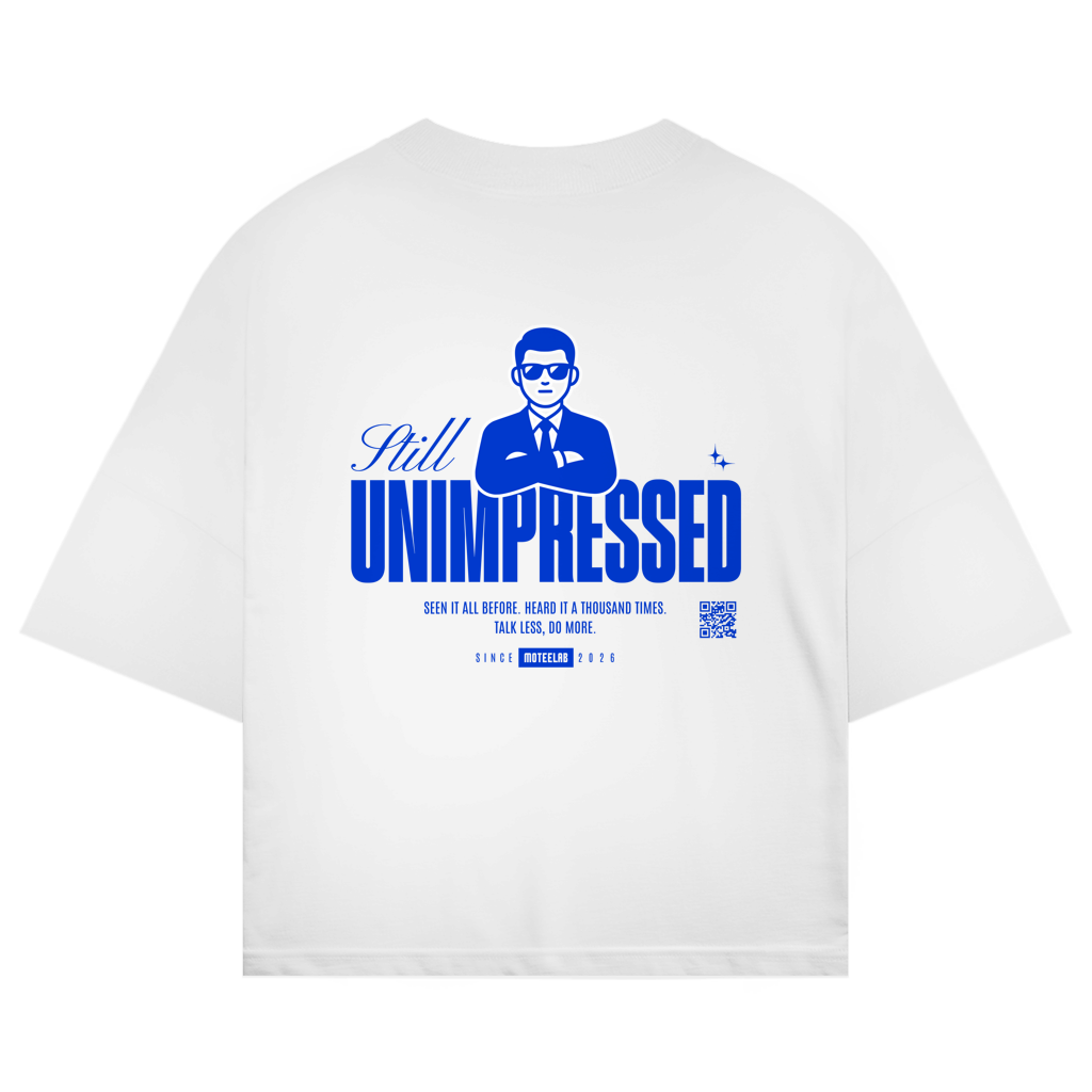 Still Unimpressed Oversize T-Shirt White